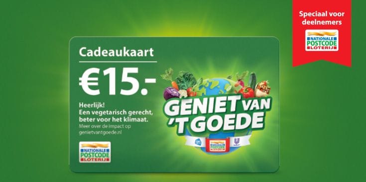 Cadeaukaart van €15 van de Nationale Postcode Loterij met groenten en de tekst 'Geniet van 't Goede', op groene achtergrond met vermelding 'Speciaal voor deelnemers'