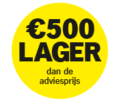 Gele promotiecirkel met de tekst “€500 lager dan de adviesprijs”.