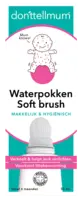 donttellmum Waterpokken soft brush
